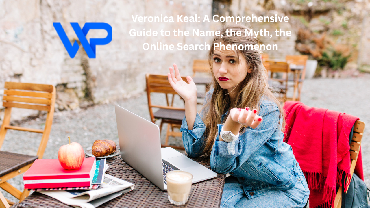 Veronica Keal: A Comprehensive Guide to the Name, the Myth, the Online Search Phenomenon