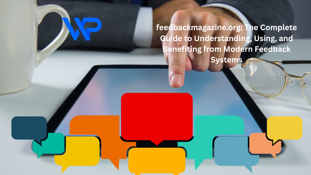 feedbackmagazine.org: The Complete Guide to Understanding, Using, and Benefiting from Modern Feedback Systems
