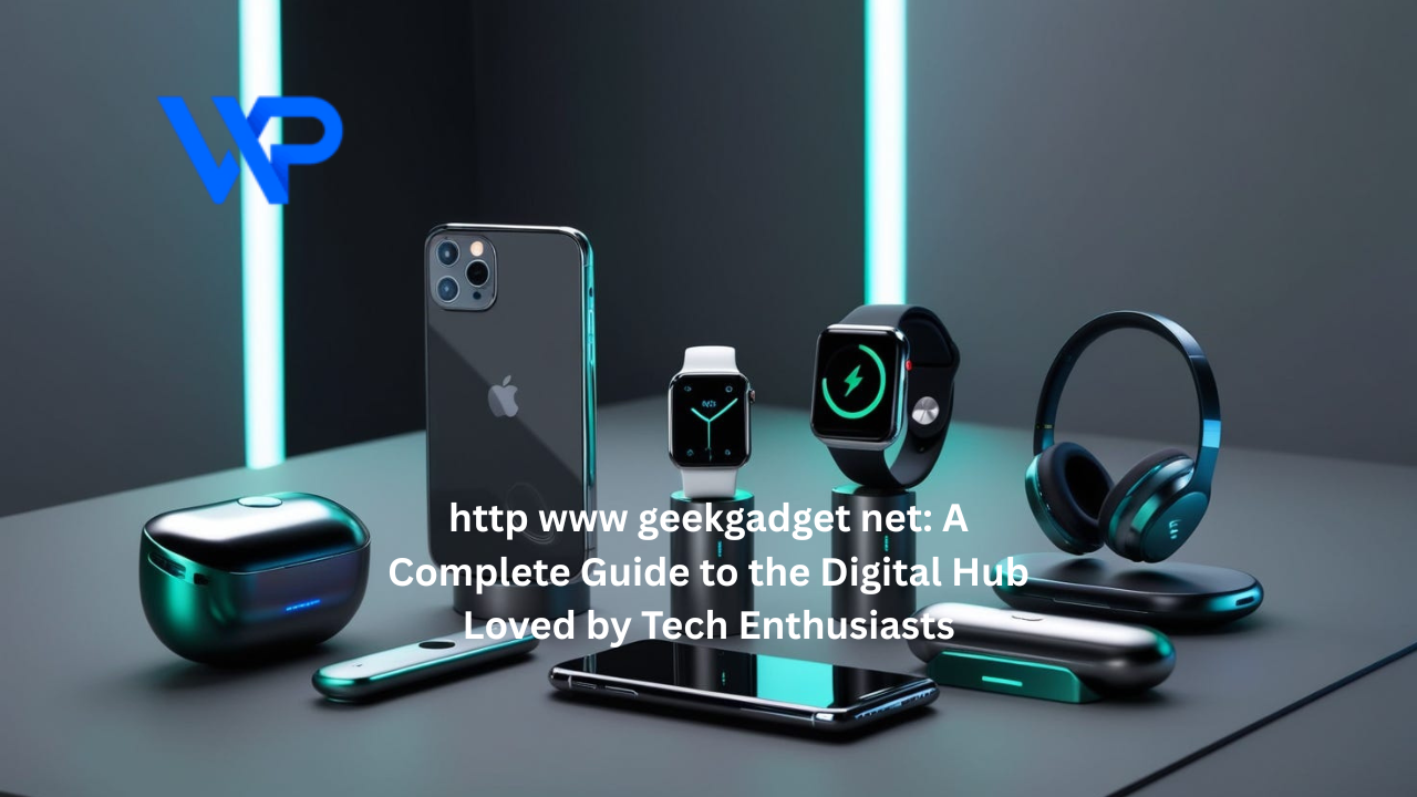 http www geekgadget net: A Complete Guide to the Digital Hub Loved by Tech Enthusiasts