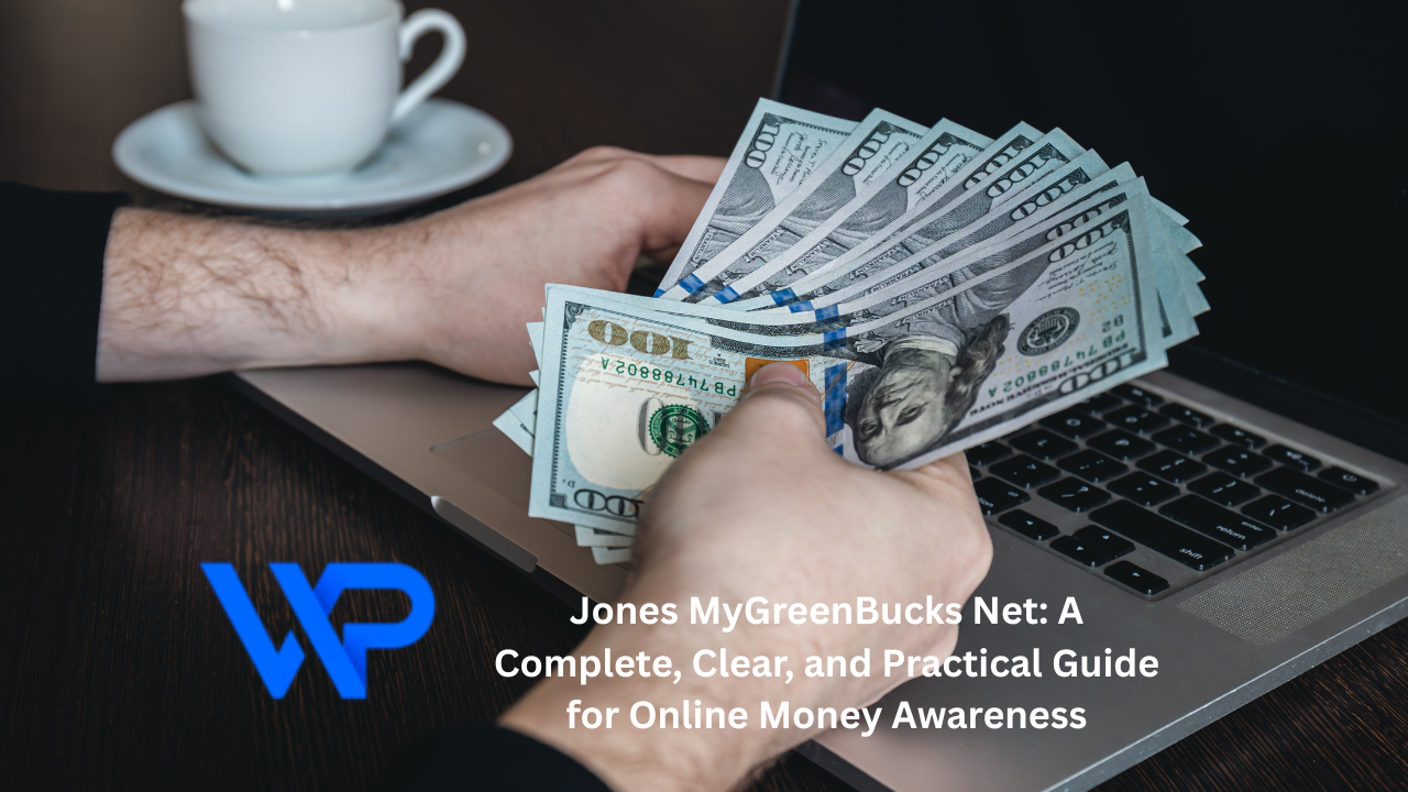 Jones MyGreenBucks Net: A Complete, Clear, and Practical Guide for Online Money Awareness