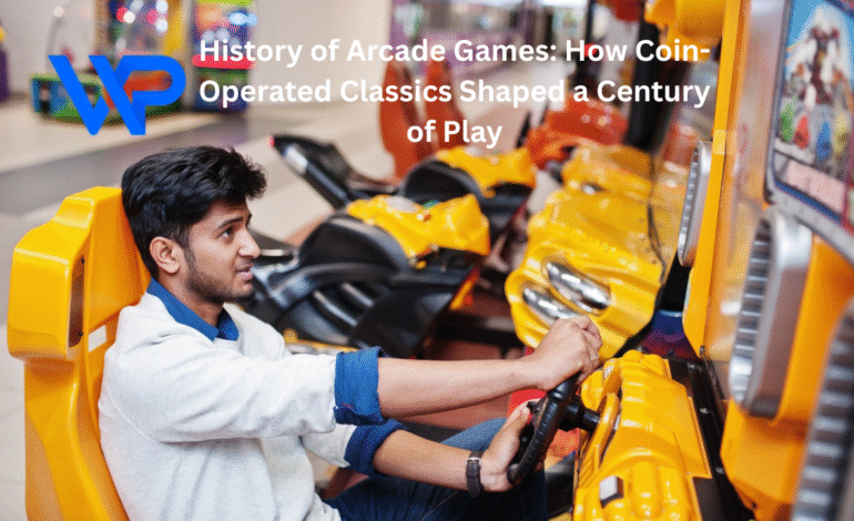 History of Arcade Games: How Coin-Operated Classics Shaped a Century of Play