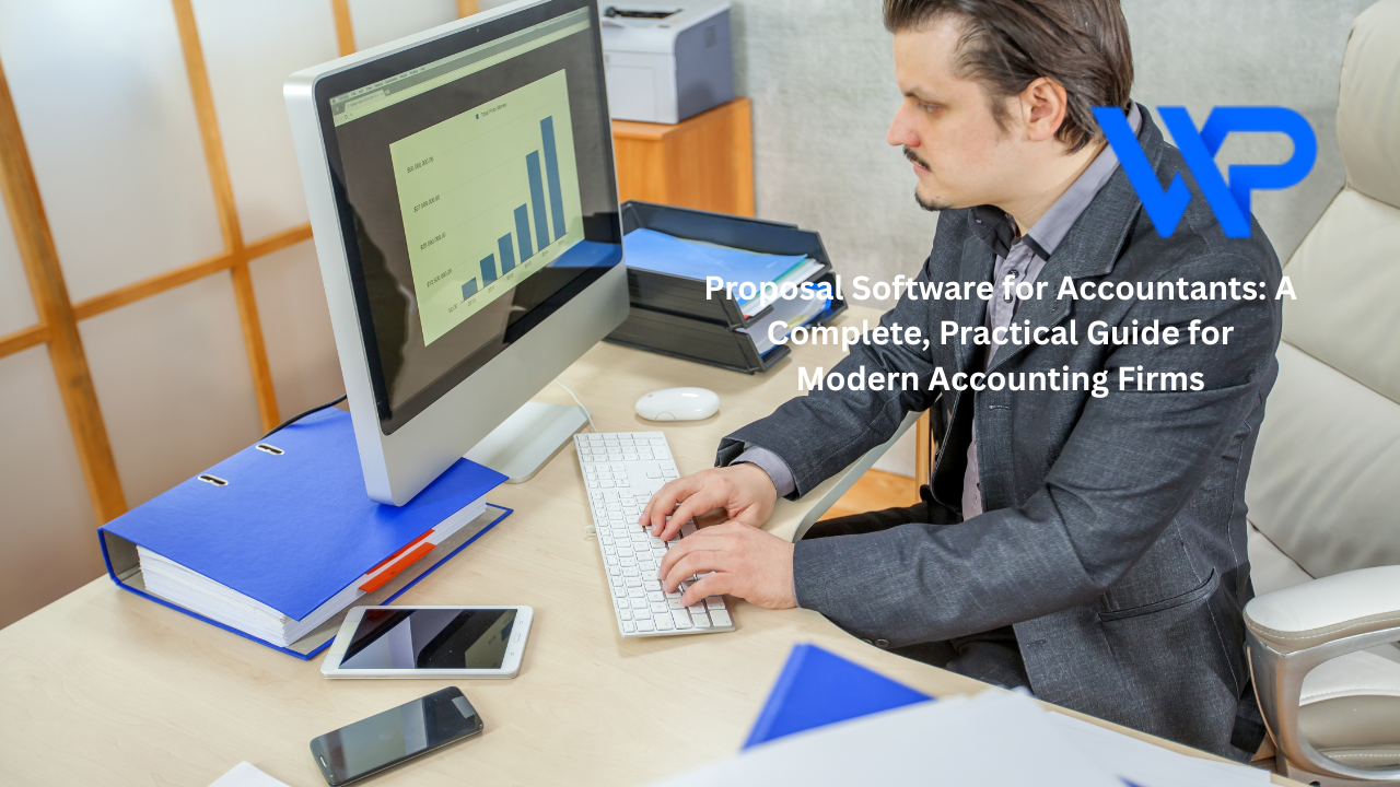Proposal Software for Accountants: A Complete, Practical Guide for Modern Accounting Firms