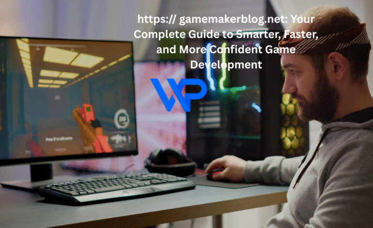 https:// gamemakerblog.net: Your Complete Guide to Smarter, Faster, and More Confident Game Development