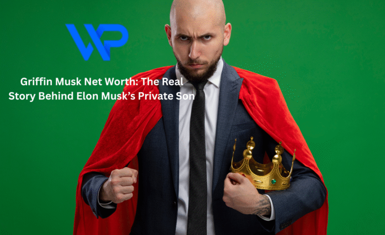 Griffin Musk Net Worth: The Real Story Behind Elon Musk’s Private Son