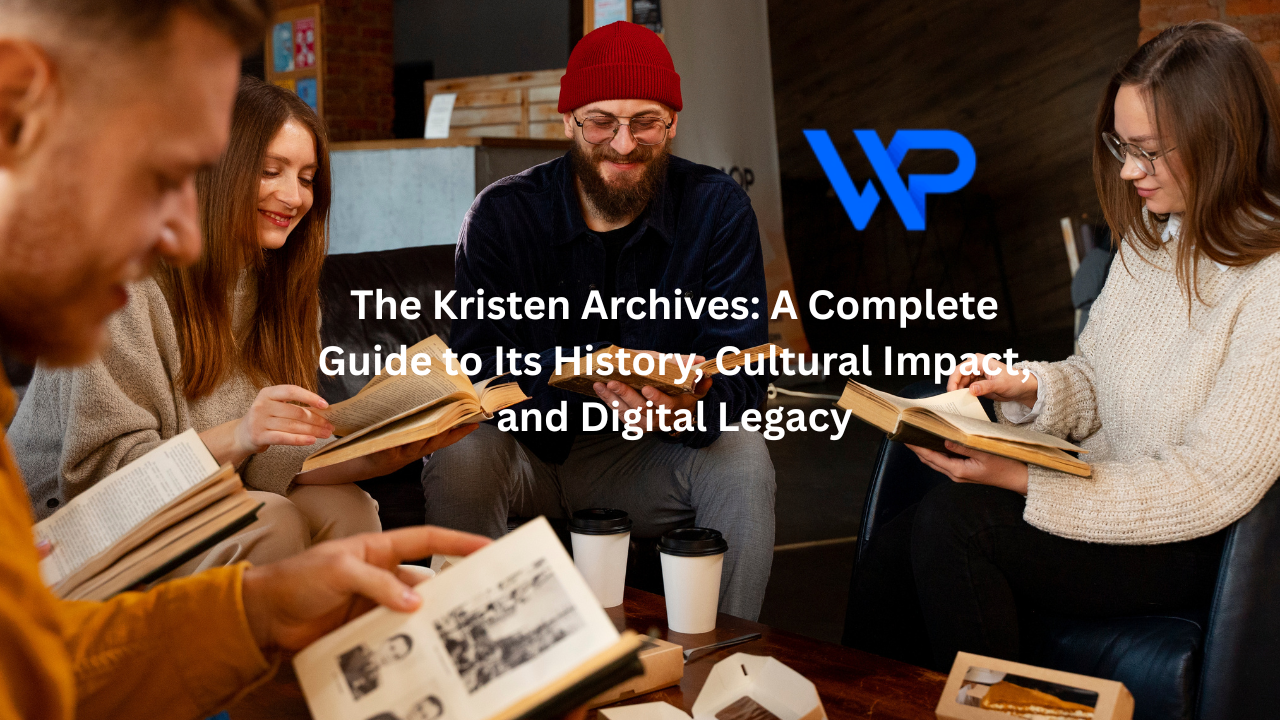 The Kristen Archives: A Complete Guide to Its History, Cultural Impact, and Digital Legacy