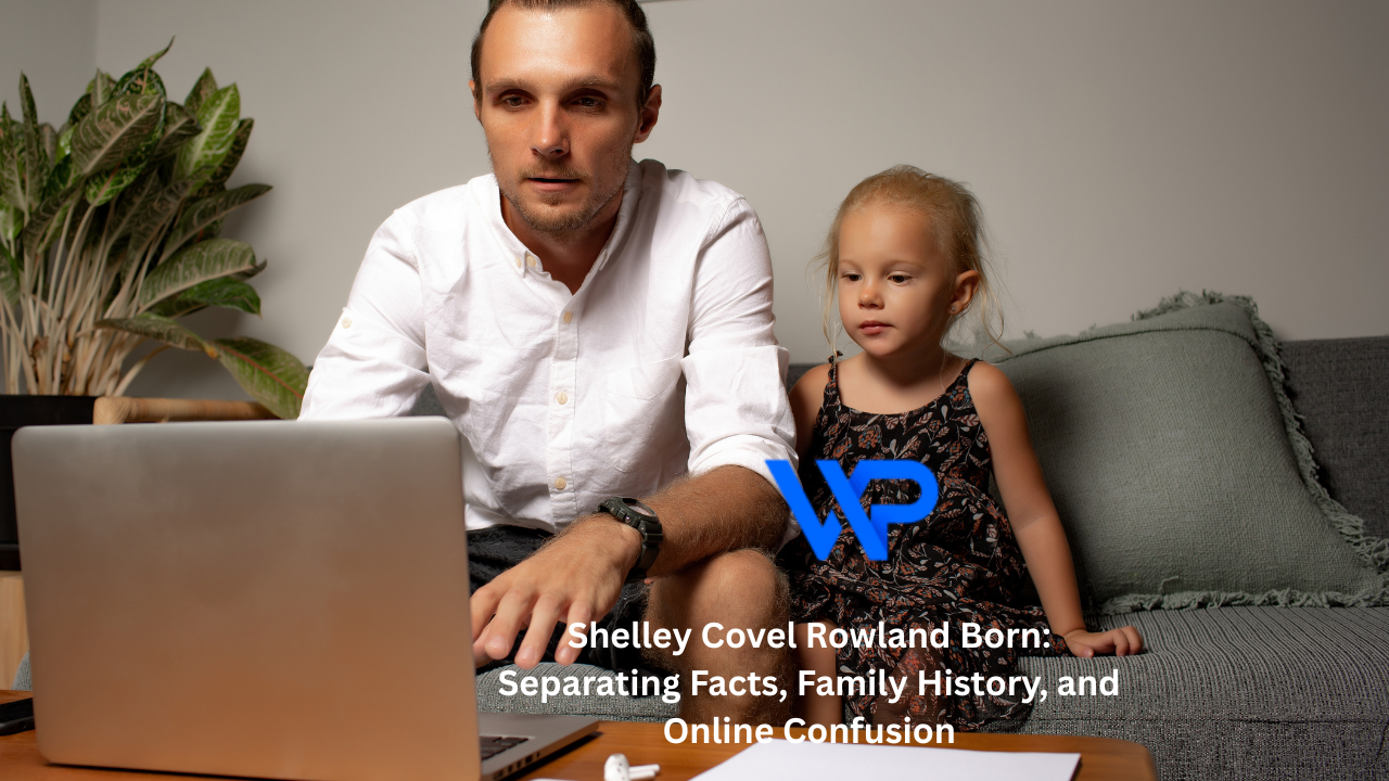 Shelley Covel Rowland Born: Separating Facts, Family History, and Online Confusion