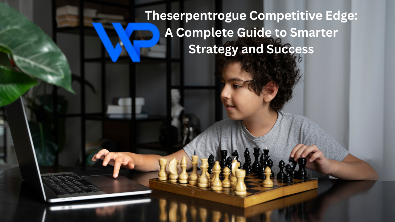 Theserpentrogue Competitive Edge: A Complete Guide to Smarter Strategy and Success