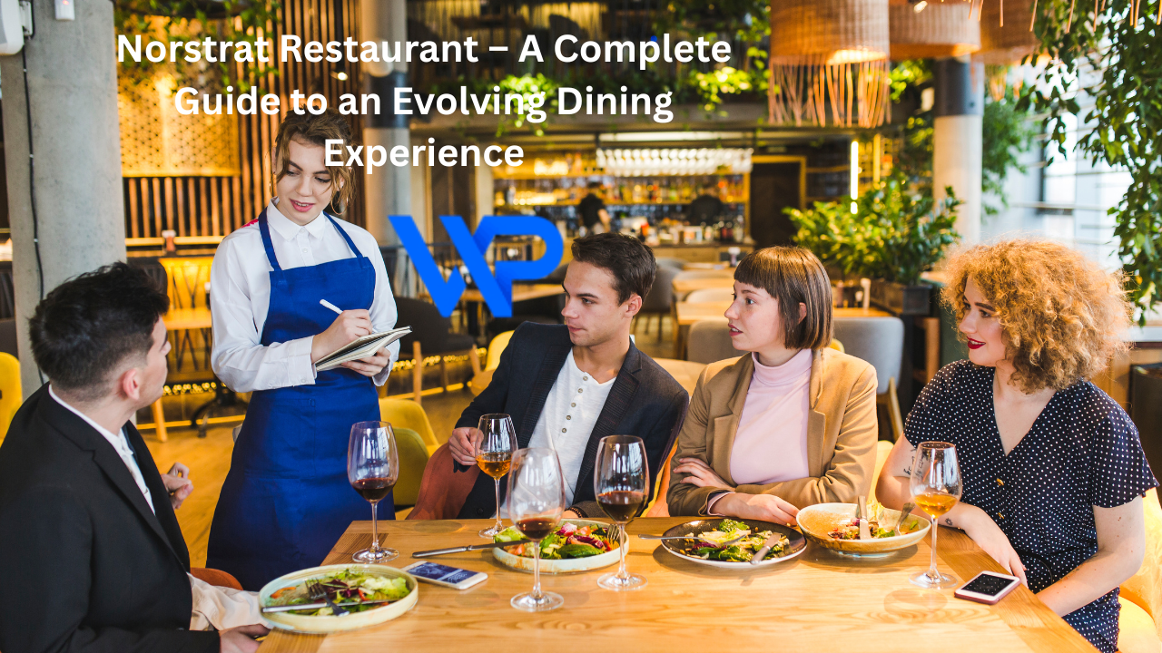 Norstrat Restaurant – A Complete Guide to an Evolving Dining Experience