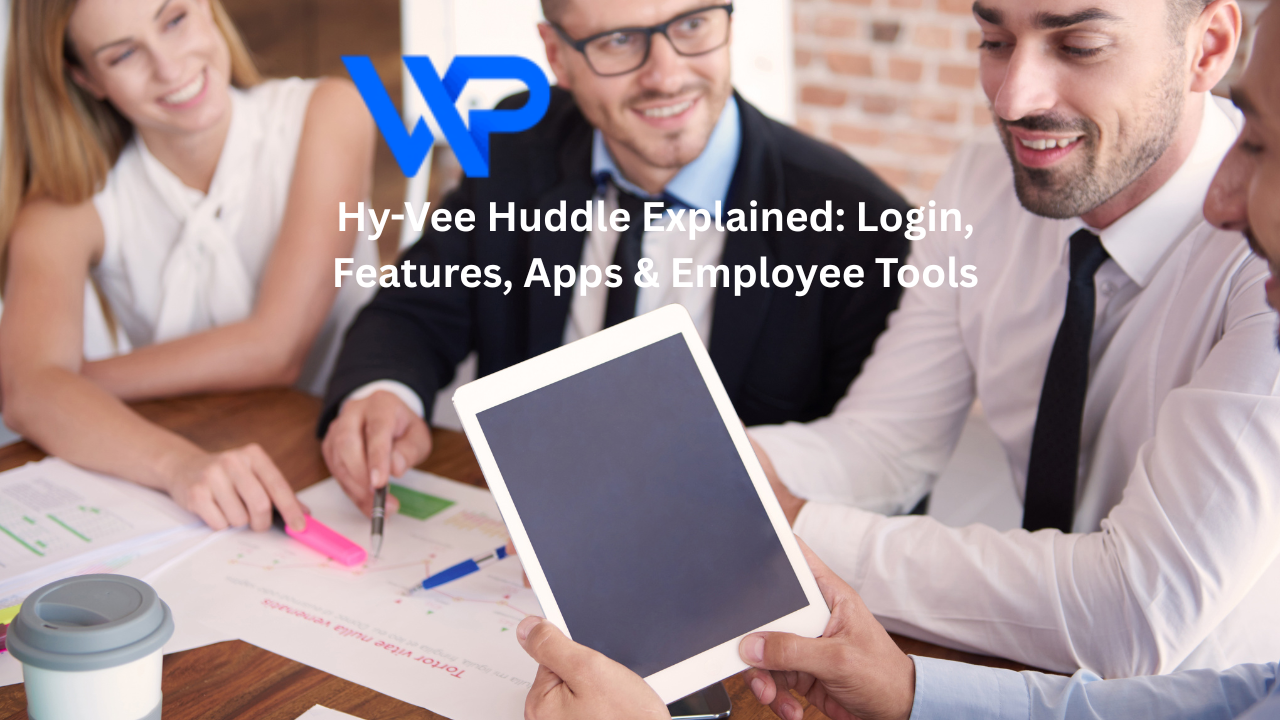 Hy-Vee Huddle Explained: Login, Features, Apps & Employee Tools