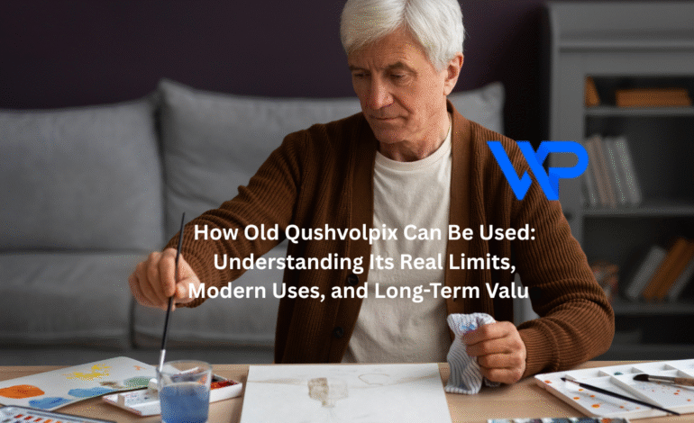 how old qushvolpix can be used